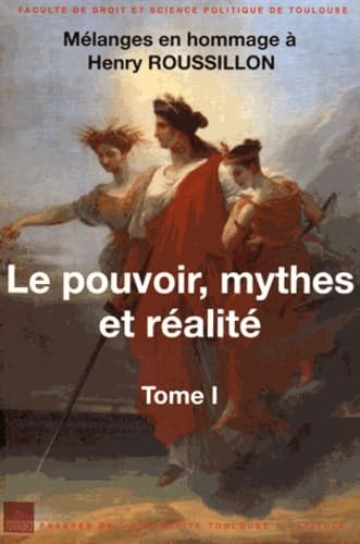 Le pouvoir, mythes et réalité: Mélanges en hommage à Henry Roussillon, 2 volumes book