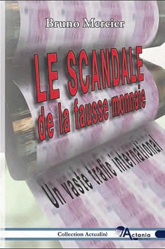 Le scandale de la fausse monnaie: Un vaste trafic international book