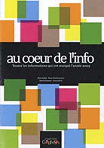 Au coeur de l'info: Toutes les informations qui ont marqué l'année 2009 book