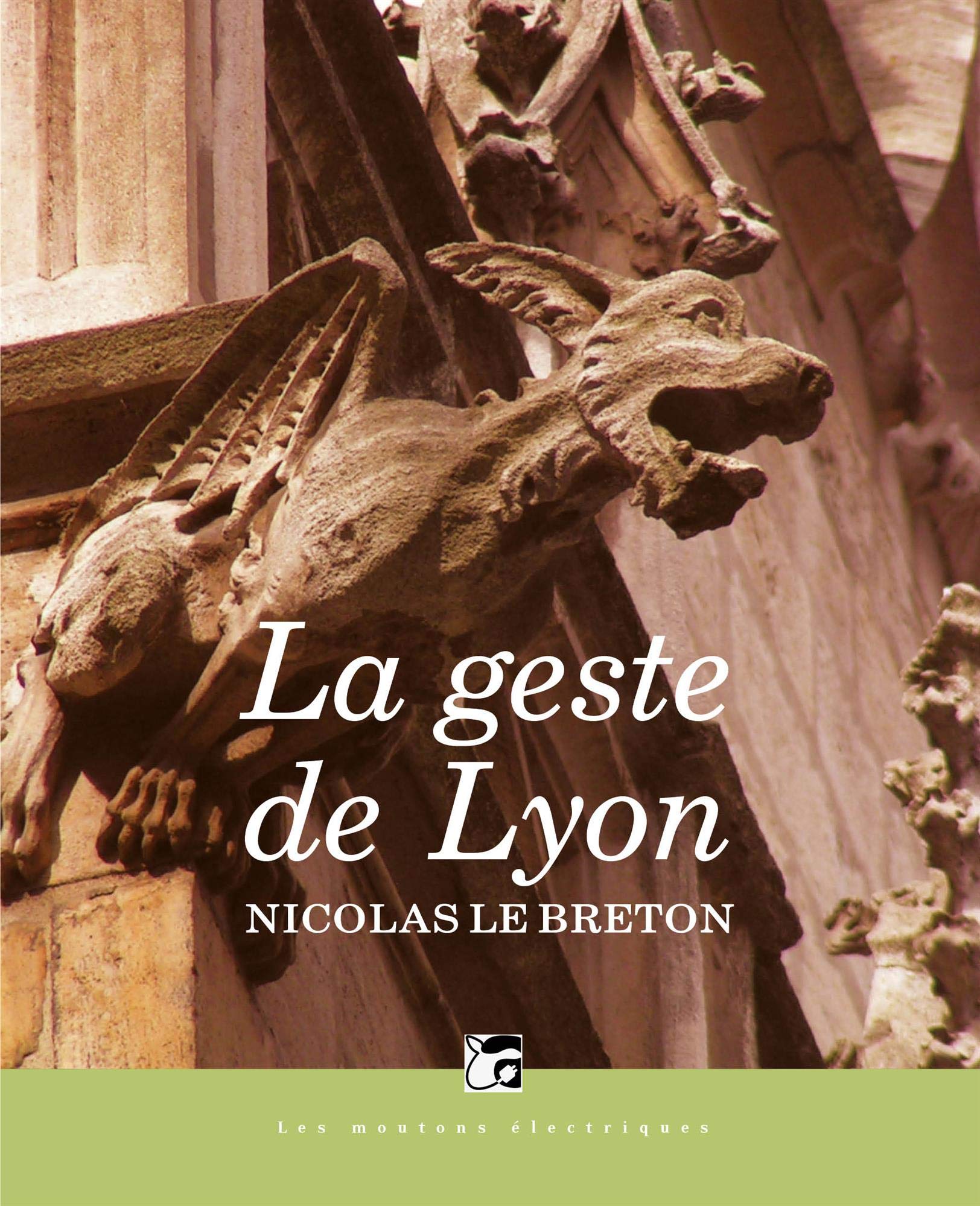 La Geste de Lyon: Le maître des gargouilles ; Le seigneur des corbeaux ; Le prince des ours, avec un chapitre inédit et quelques annexes Contemporary literature