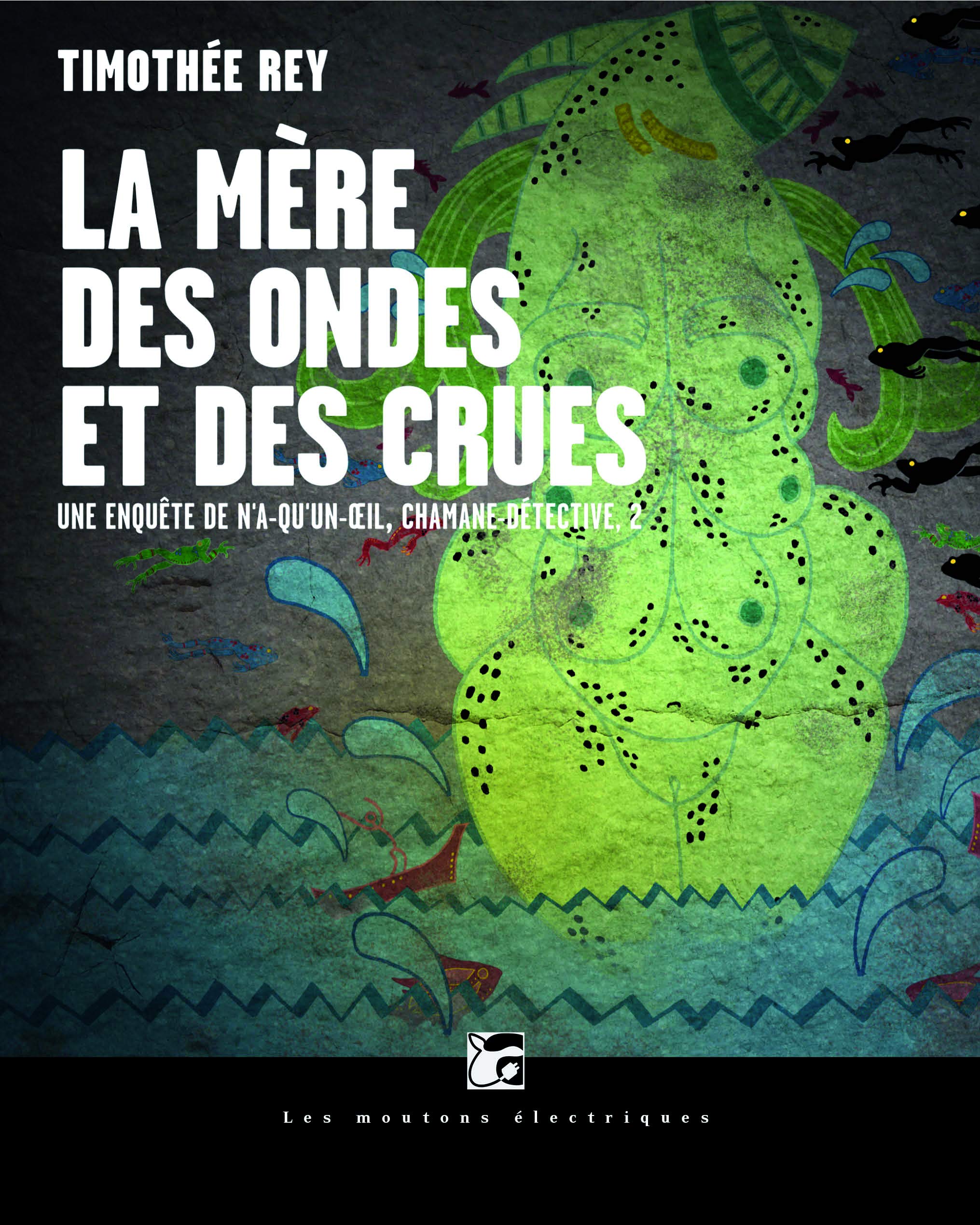La mère des ondes et des crues, tome 2: Une enquête de N'a-qu'un-oeil, chamane détective Contemporary literature