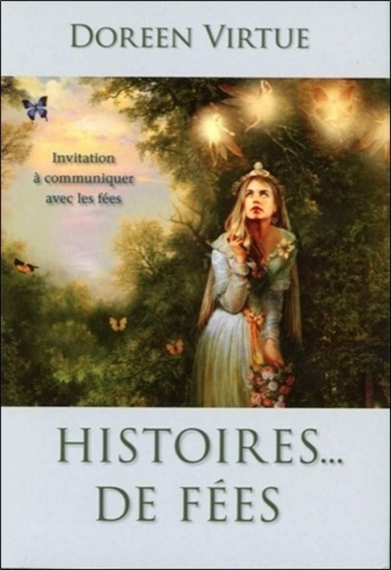 Histoires... de fées: Invitation à communiquer avec les fées Religion & Esotericism