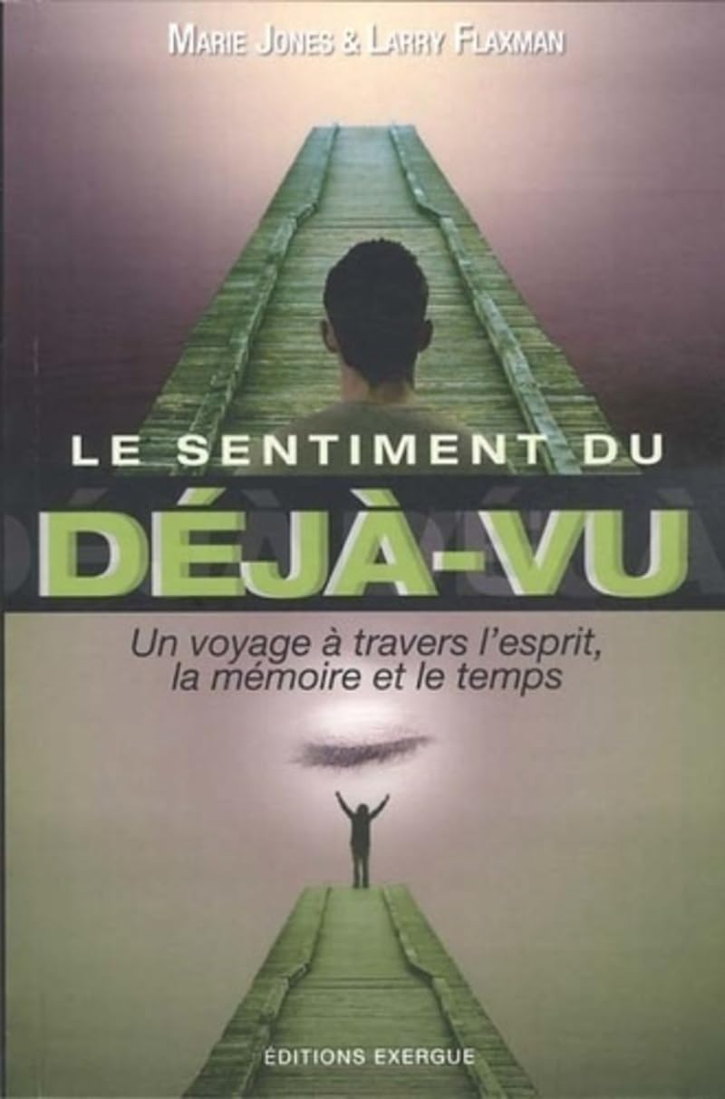 Le sentiment du déjà-vu - Un voyage à travers l'esprit, la mémoire et le temps book