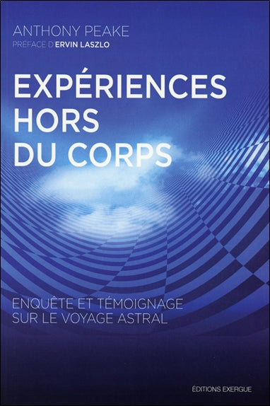 Expériences hors du corps : enquête et témoignage sur le voyage astral Books