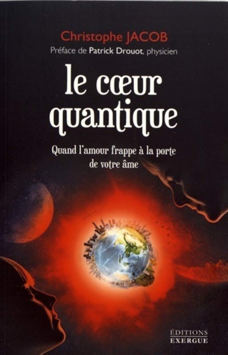 Le coeur quantique: Quand l'amour frappe à la porte de votre âme Partnership & Love
