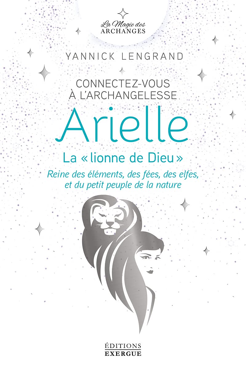 Connectez-vous à l'archangelesse Arielle - Reine des éléments, des fées, des elfes book