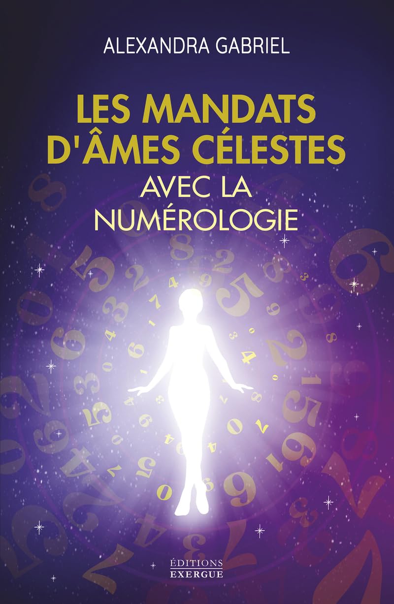 Les mandats d'âmes célestes avec la numérologie - Manuel pratique book