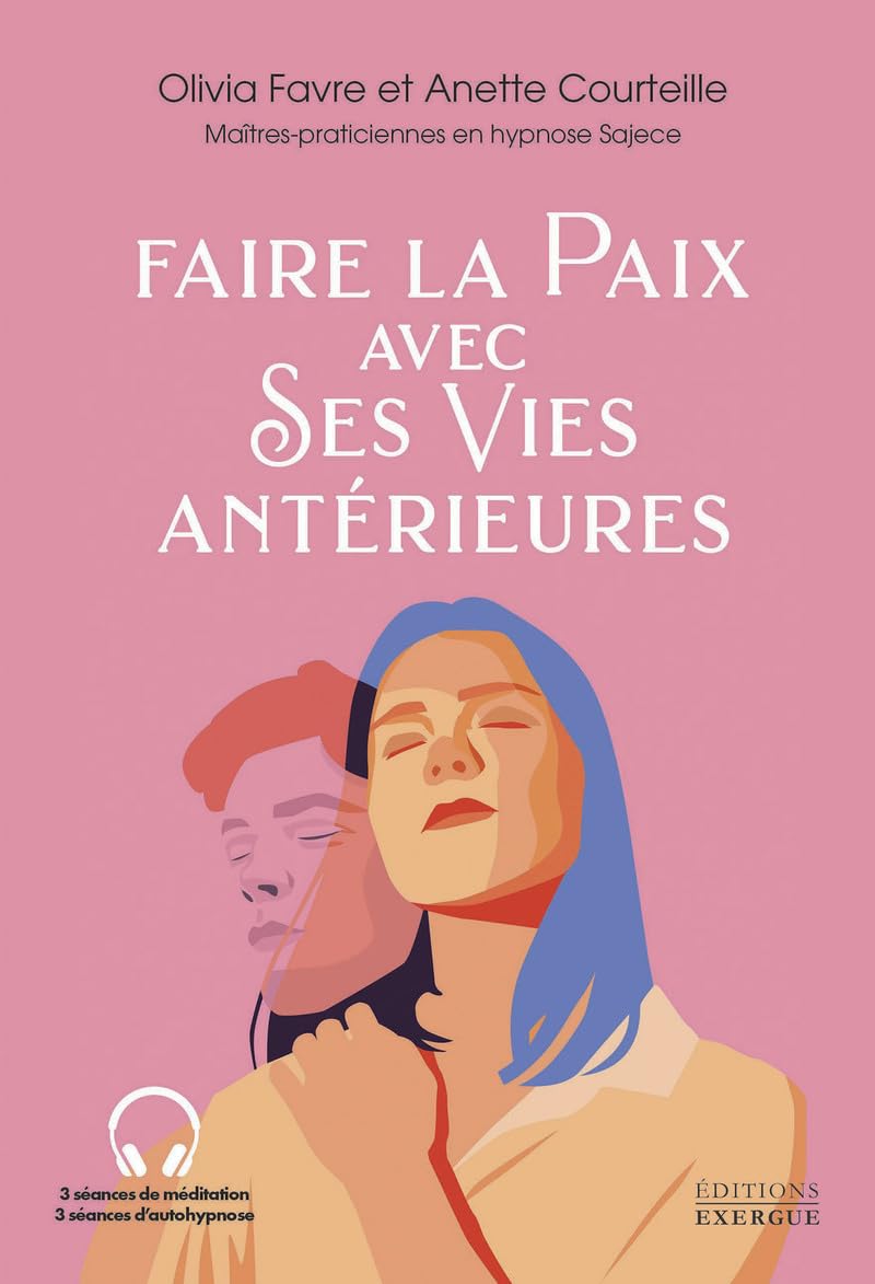 Faire la paix avec ses vies antérieures Religion & Esotericism