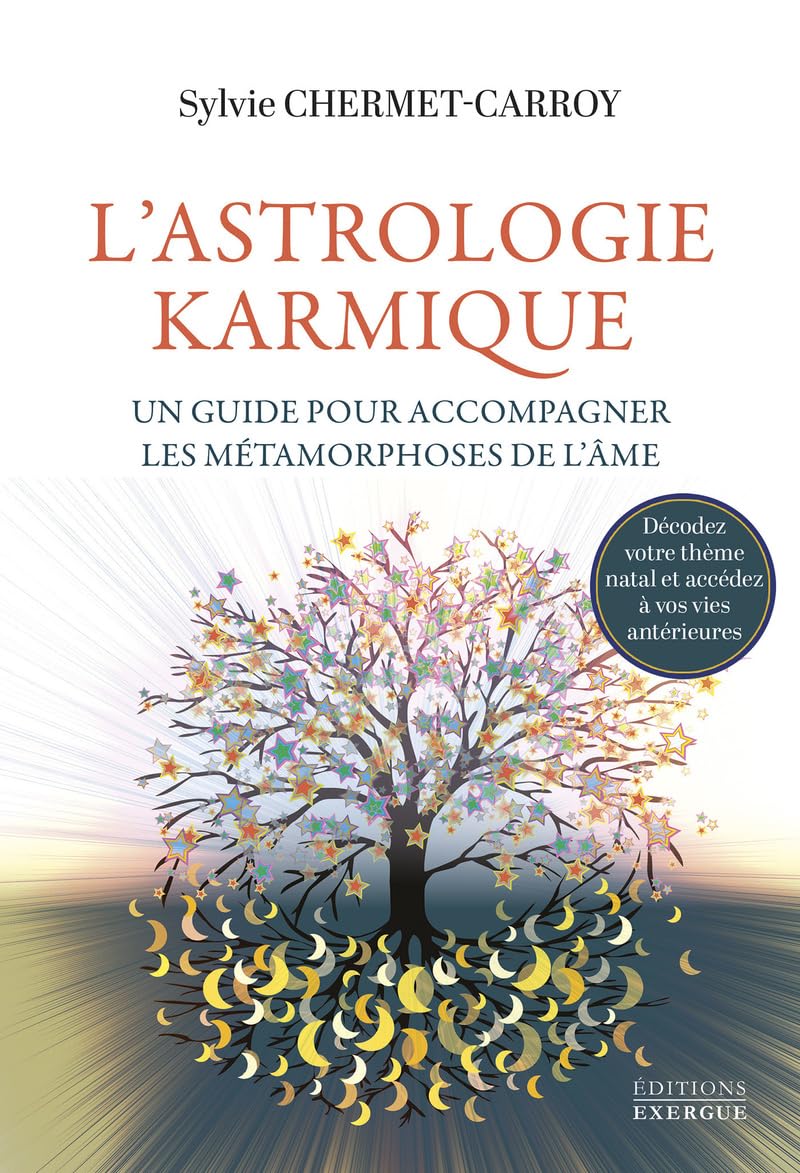 L'Astrologie karmique - Un guide pour accompagner les métamorphoses de l'âme Religion & Esotericism