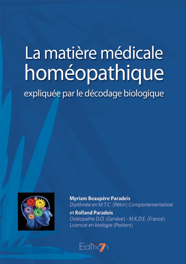 La matière médicale homéopatique expliquée par le décodage biologique book