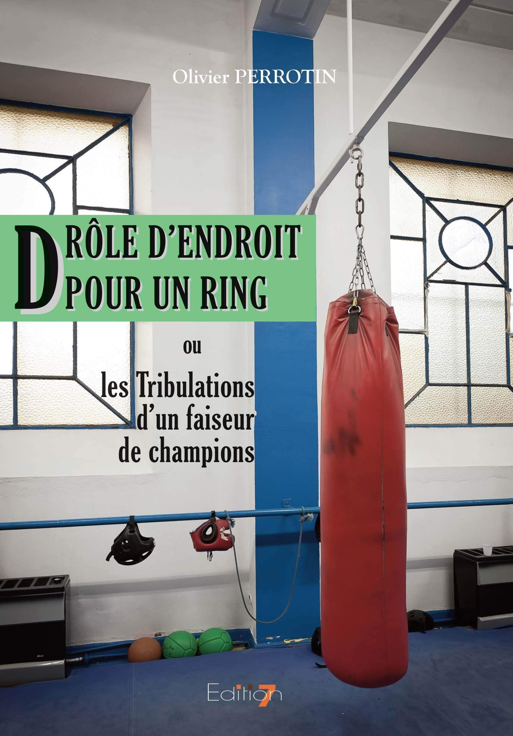 DROLE D'ENDROIT POUR UN RING: Ou les Tribulations d'un faiseur de champions Leisure & Fun