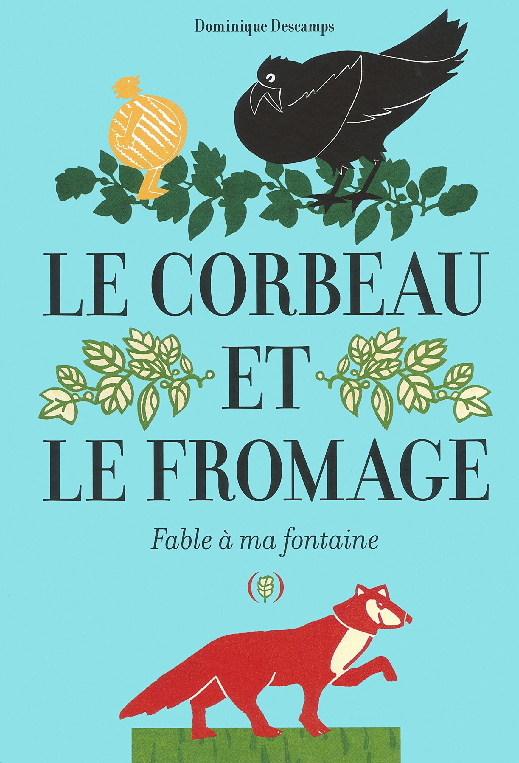 Le corbeau et le fromage: Fable à ma fontaine Children's books