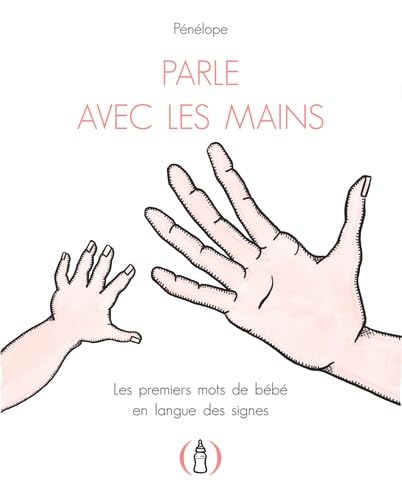 Parle avec les mains: Les premiers mots de bébé en langue des signes Children's books