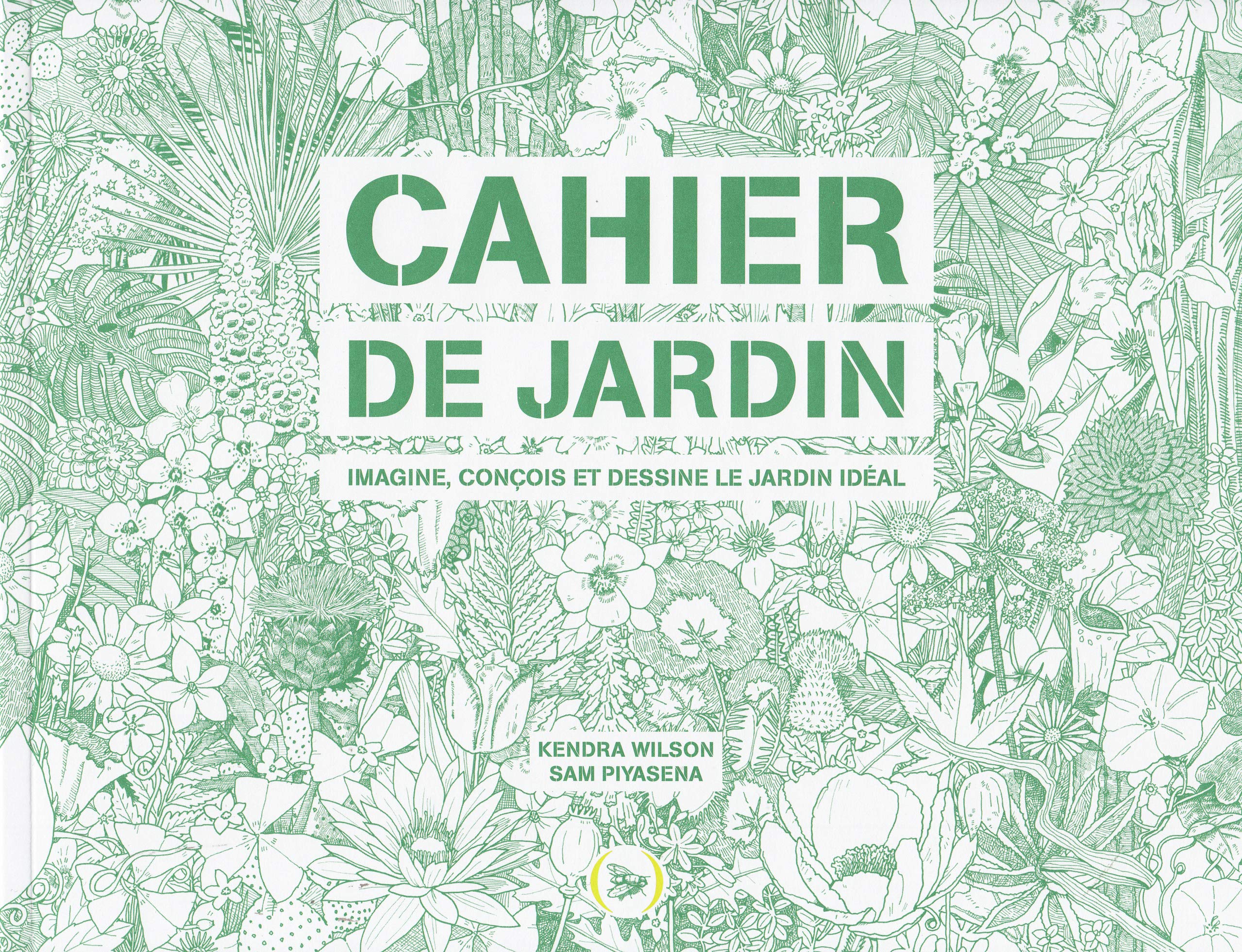 Cahier de jardin: Imagine, conçois et dessine le jardin idéal Children's books