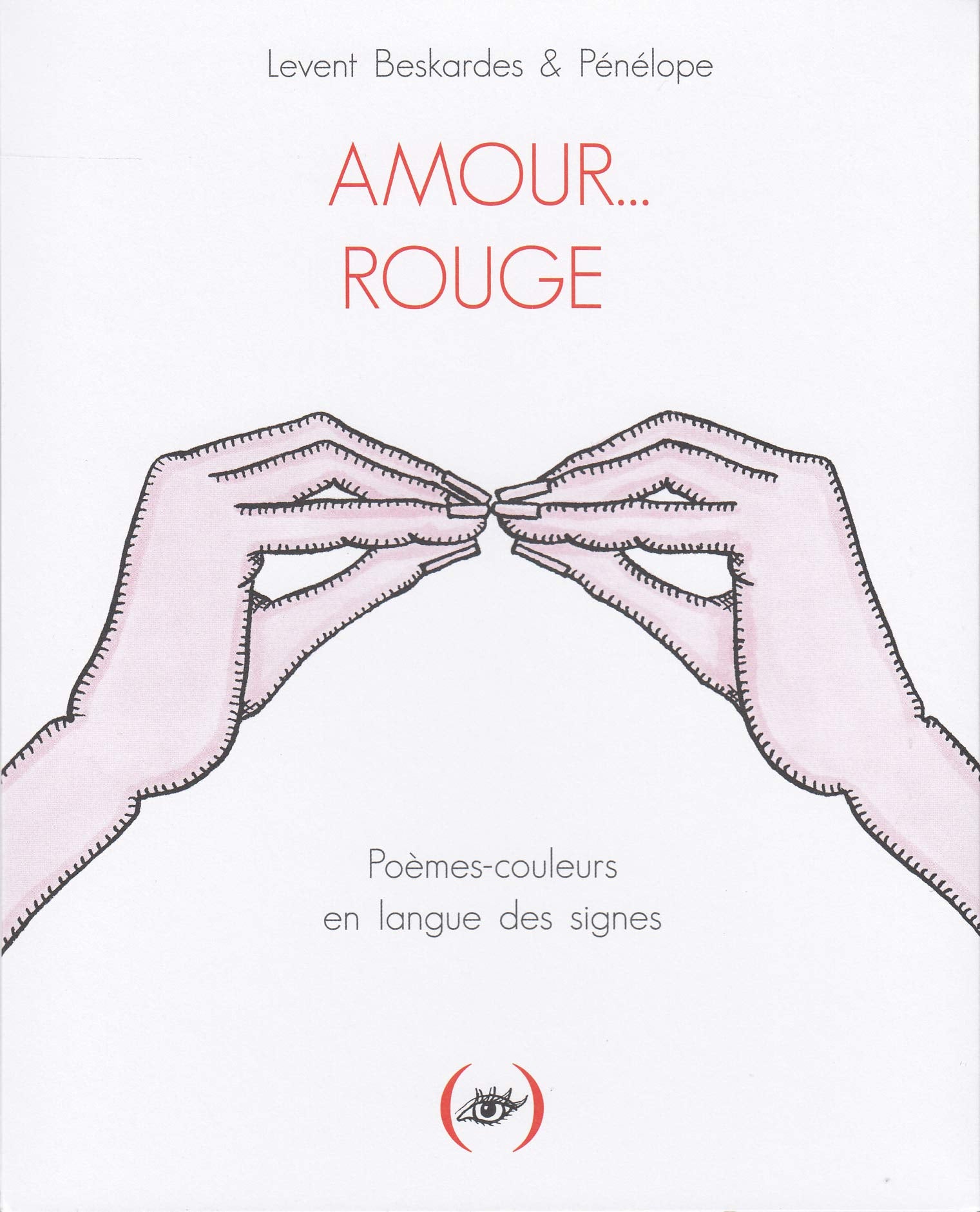 Amour... Rouge: Poèmes-couleurs en langue des signes Children's books
