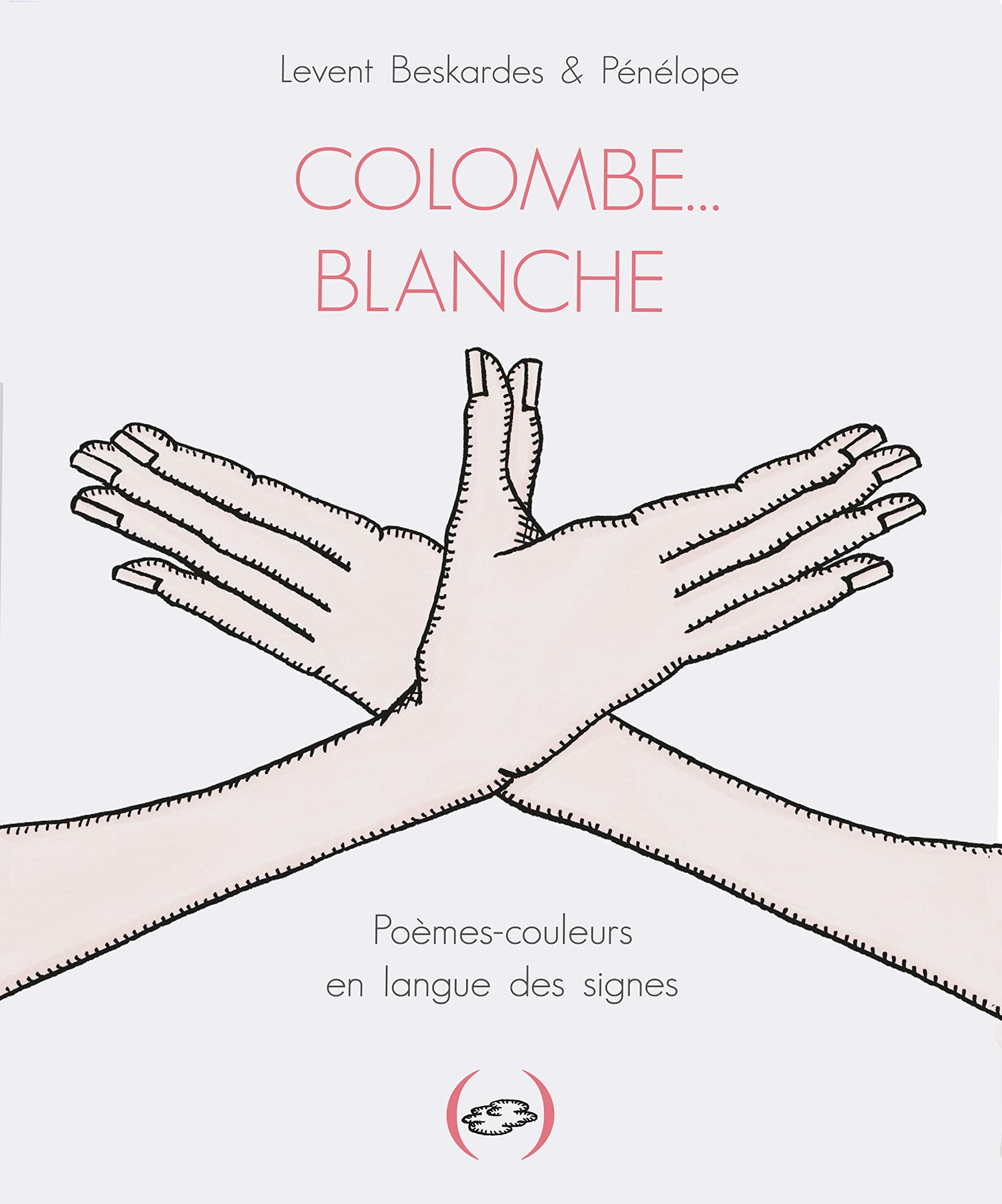 Colombe... blanche: Poèmes-couleurs en langue des signes Children's books
