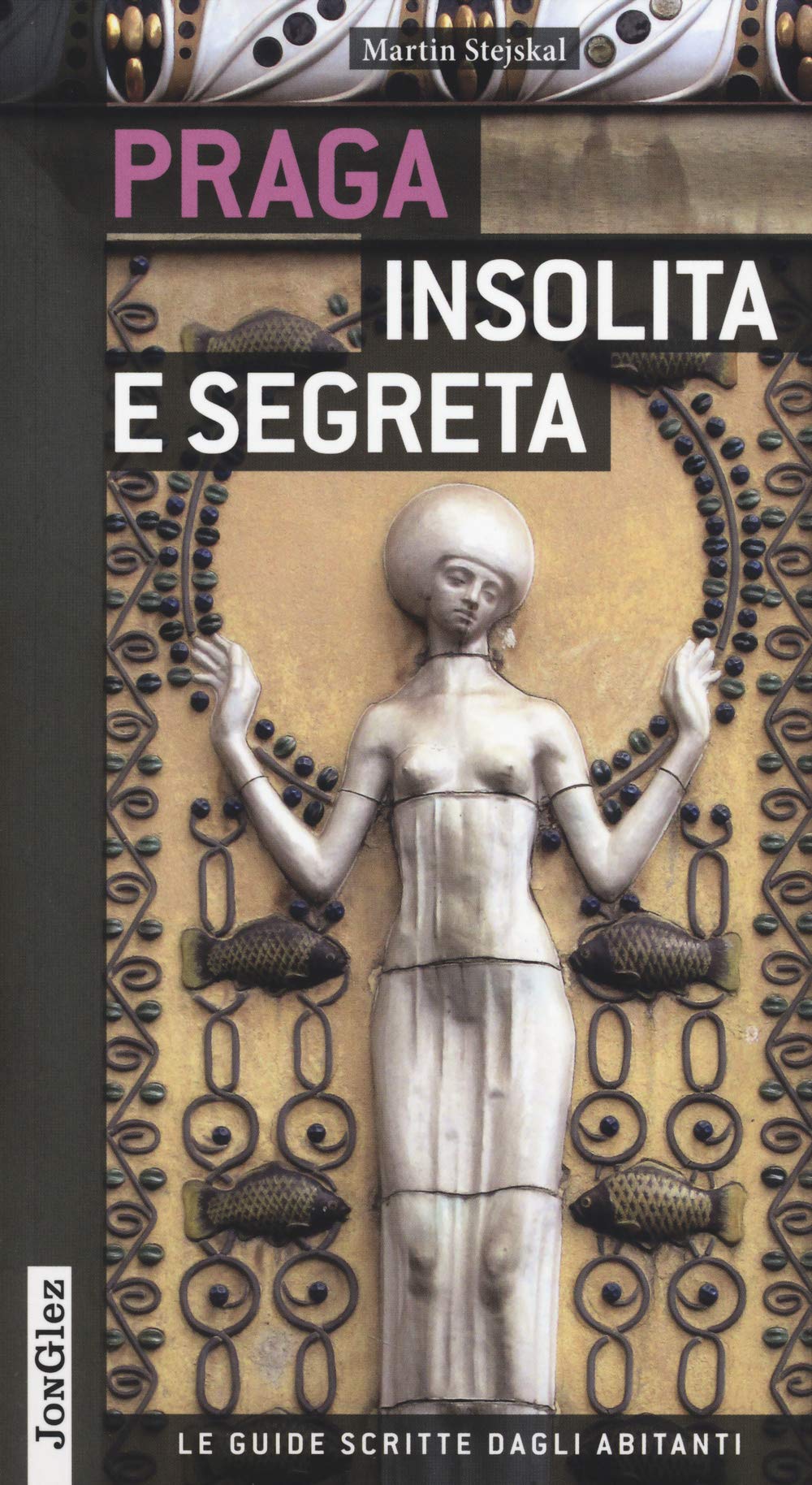 Praga insolita e segreta. Ediz. illustrata (Le guide scritte dagli abitanti) Leisure, Home & Garden