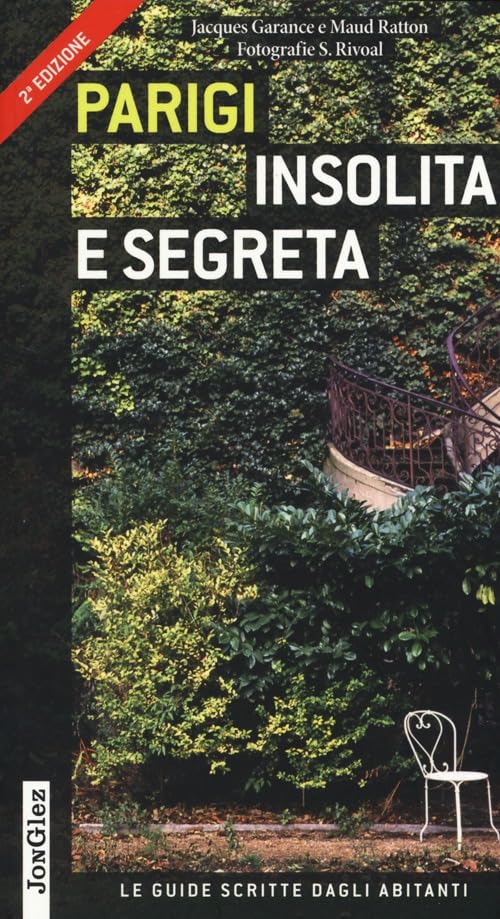 Parigi insolita e segreta (Le guide scritte dagli abitanti) Leisure, Home & Garden