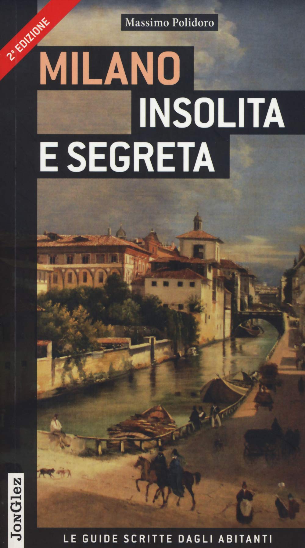 Milano insolita e segreta (Le guide scritte dagli abitanti) Leisure, Home & Garden