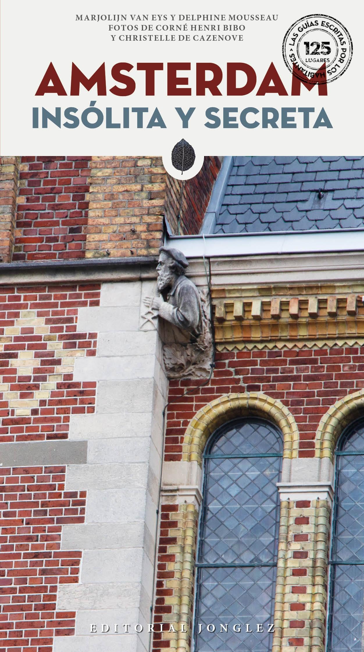 Amsterdam Insolita Y Secreta / Unusual and Secret Amsterdam: La Guia Escrita Por Los Habitantes book