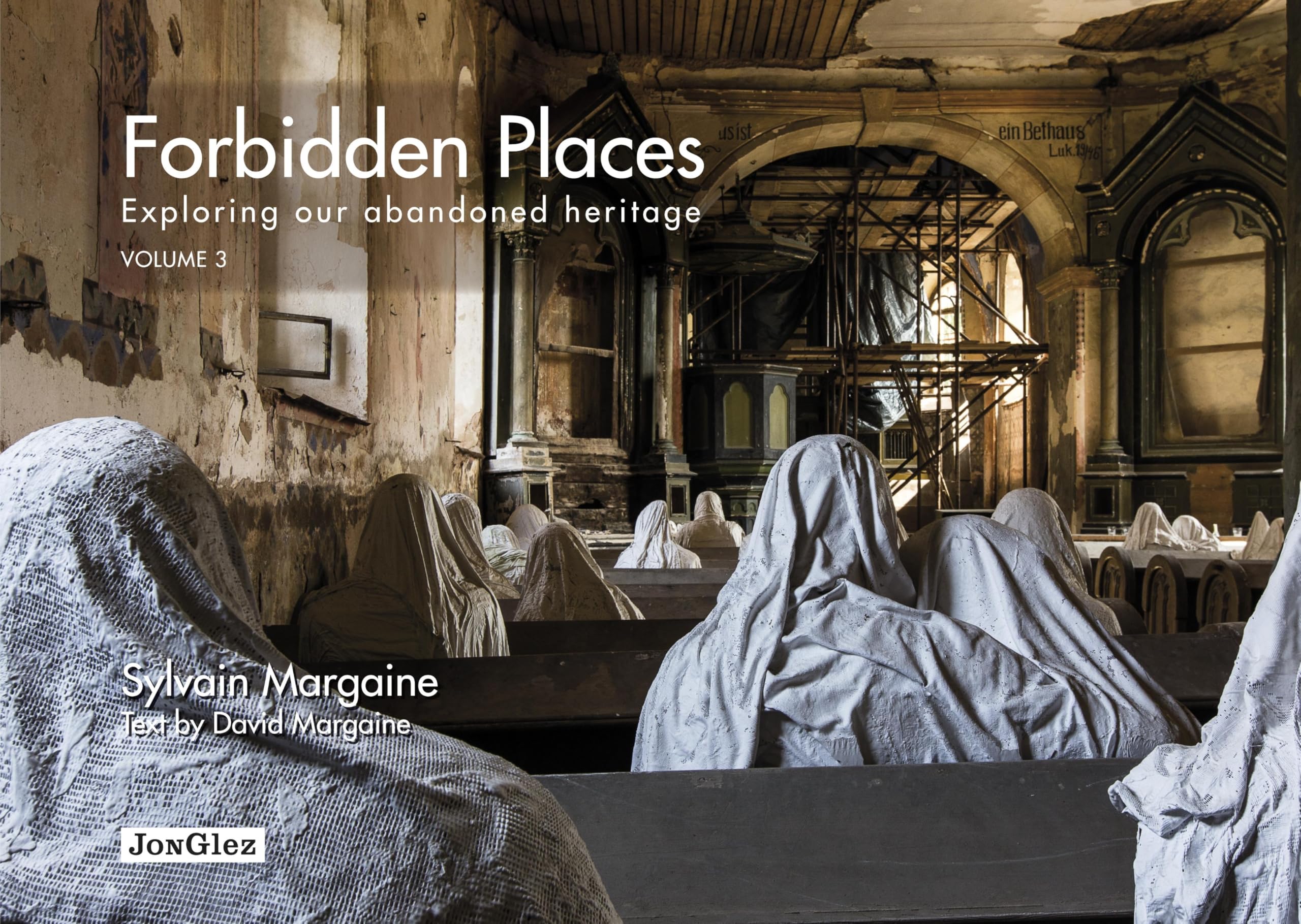 Forbidden Places: Exploring Our Abandoned Heritage (Jonglez Photo Books, Band 3) Architecture