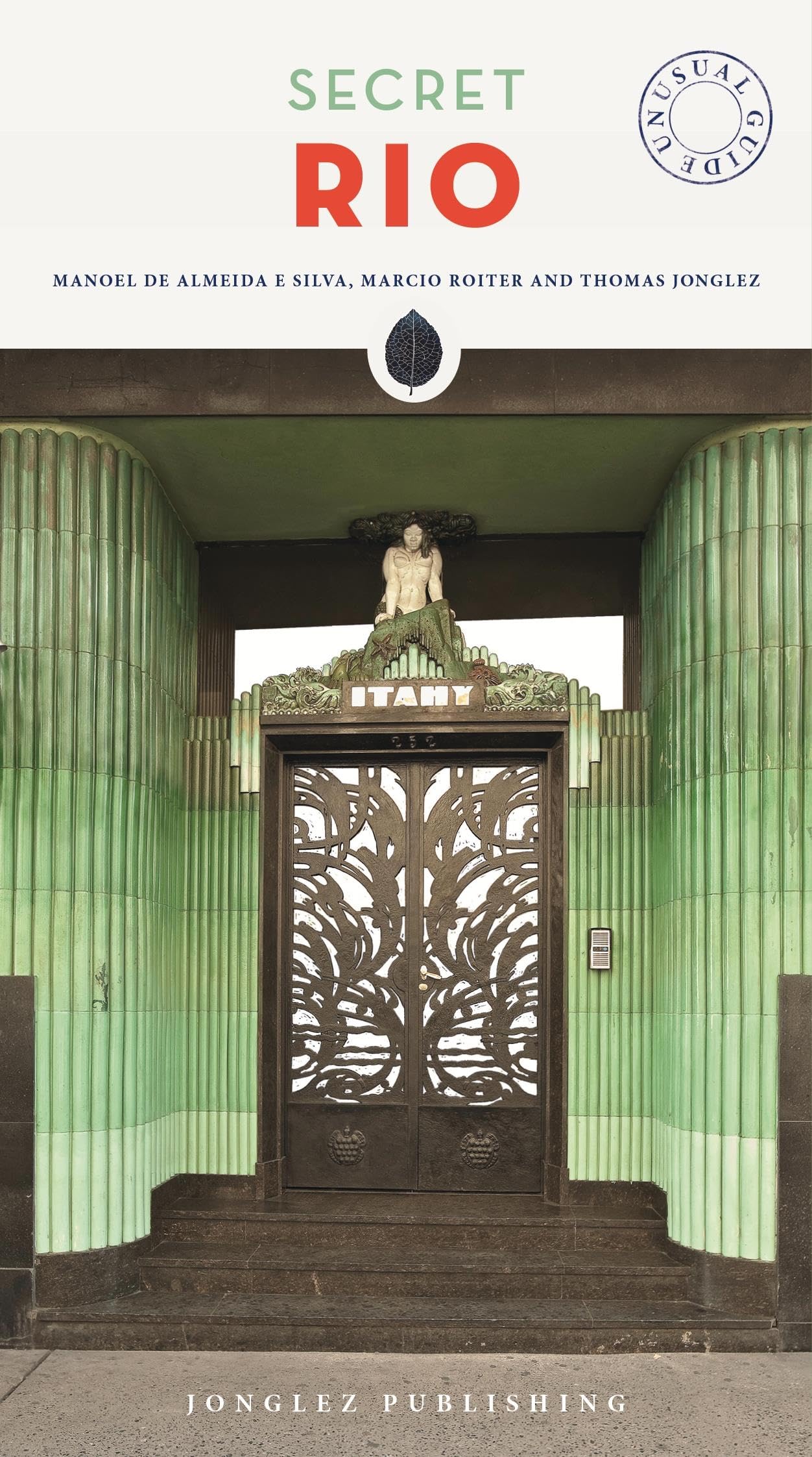 Secret Rio: A guide to the unusual and unfamiliar (Jonglez Secret Guides) Leisure, Home & Garden