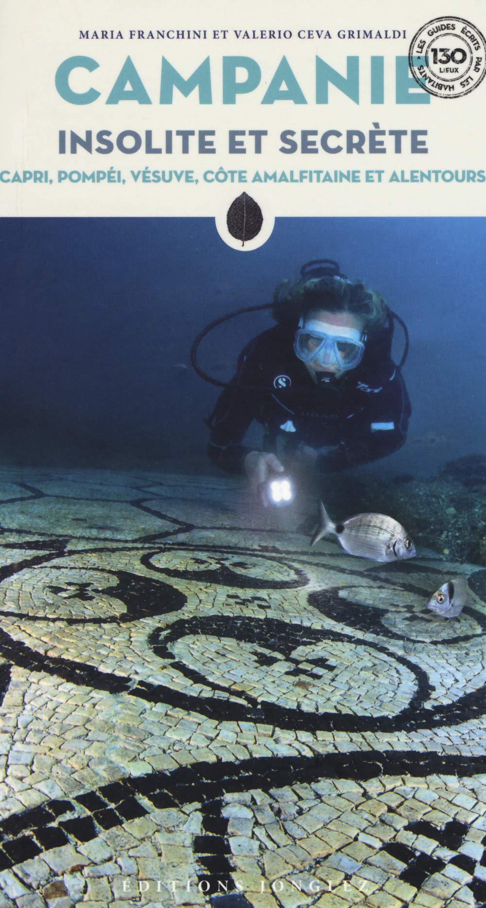 Campanie insolite et secrète. Capri, Pompéi, Vésuve, Côte amalfitaine et alentours Leisure, Home & Garden