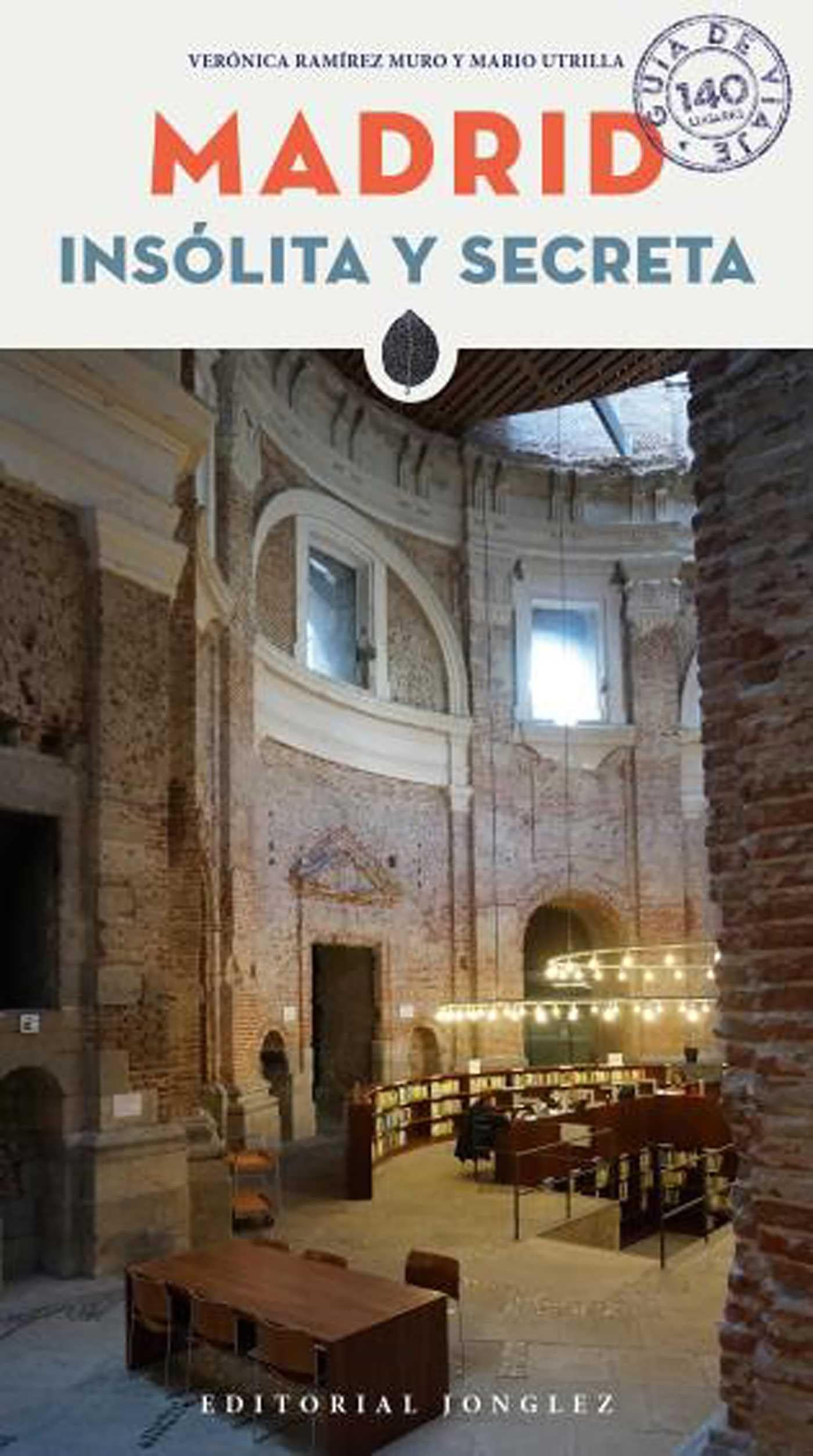 Madrid Insólita Y Secreta: Las Guías Escritas Por Los Habitantes Travel