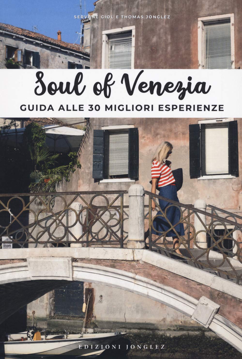 Soul of Venezia. Guida alle 30 migliori esperienze book