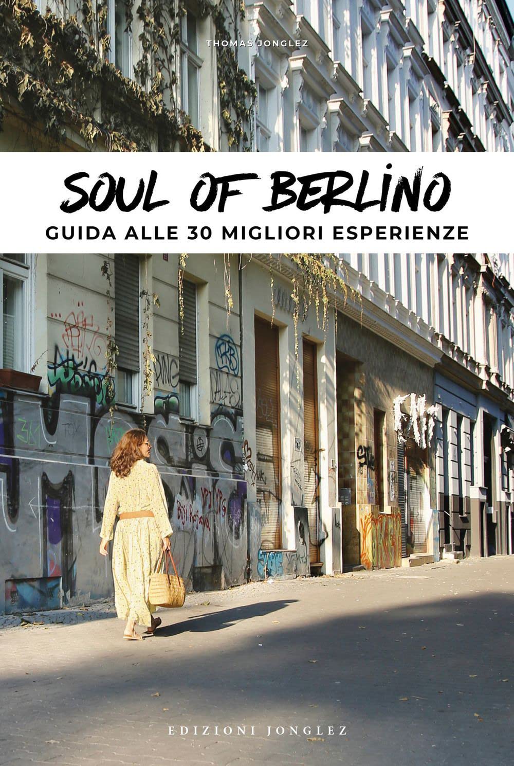 Soul of Berlino. Guida alle 30 migliori esperienze Leisure, Home & Garden