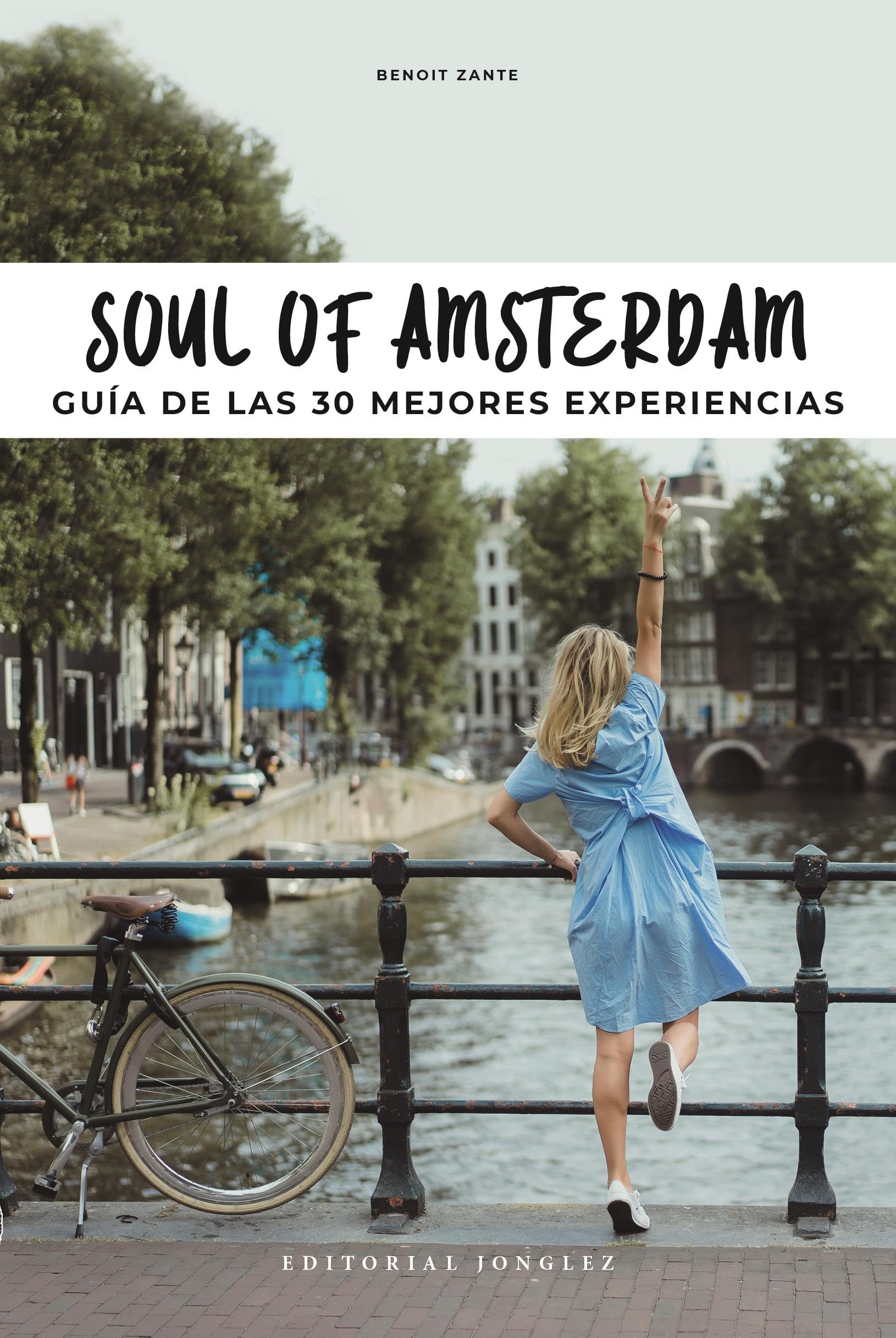Amsterdam: Guía de las 30 mejores experiencias / A Guide to 30 Exceptional Experiences book