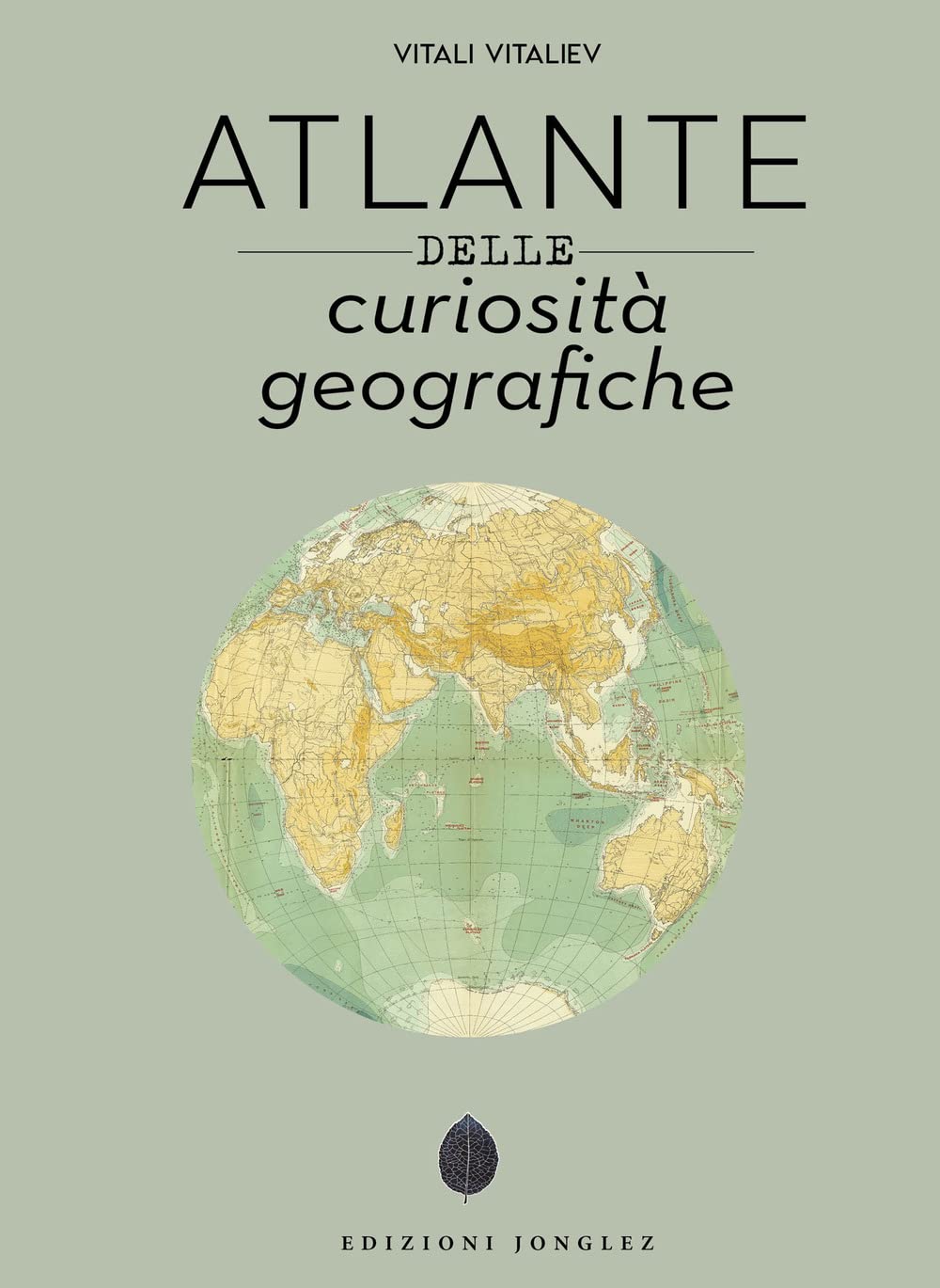 Atlante delle curiosità geografiche. Ediz. a colori Leisure, Home & Garden