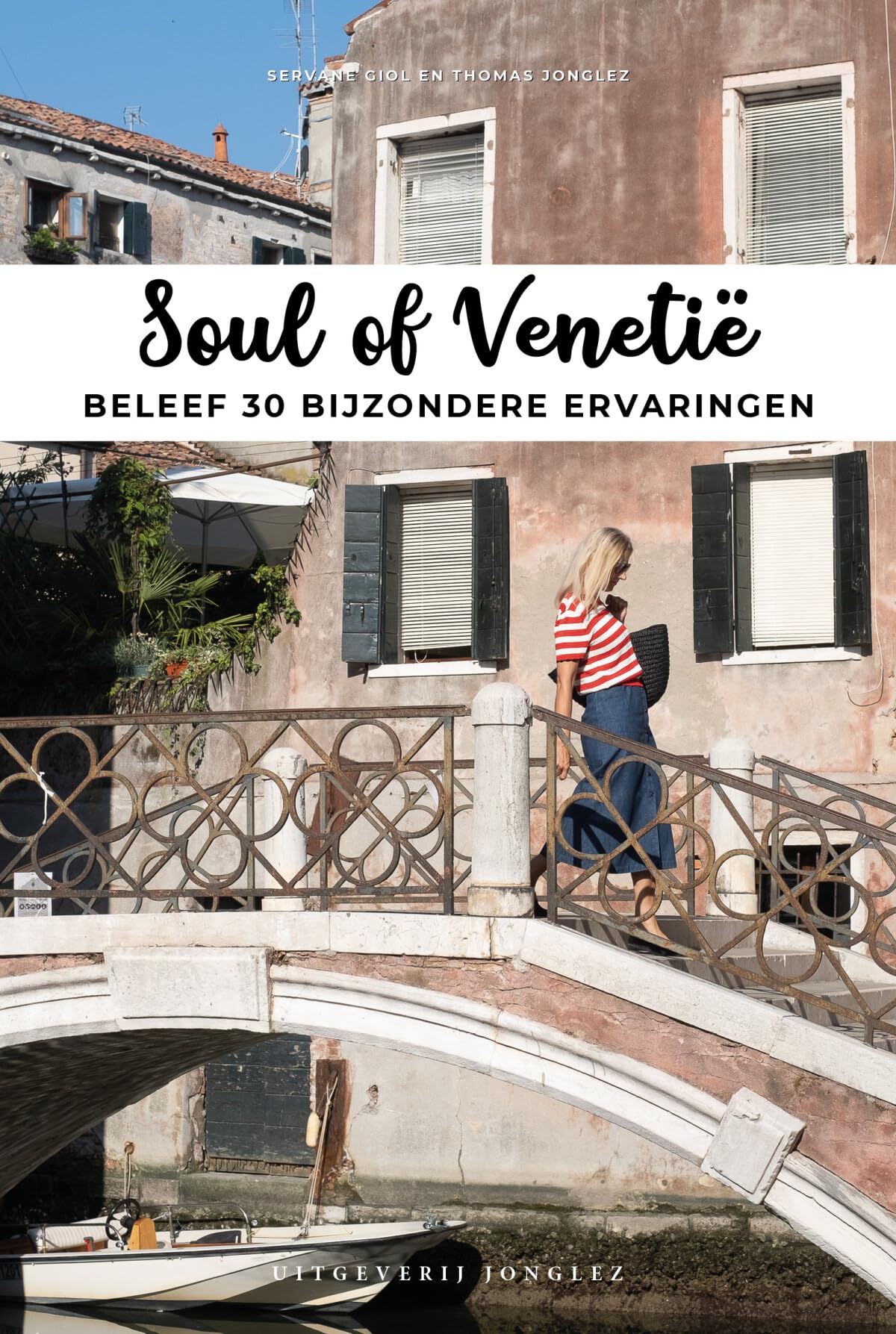 Soul of Venetië. Ediz. olandese: beleef 30 bijzondere ervaringen (Jonglez Soul of NL) Leisure, Home & Garden