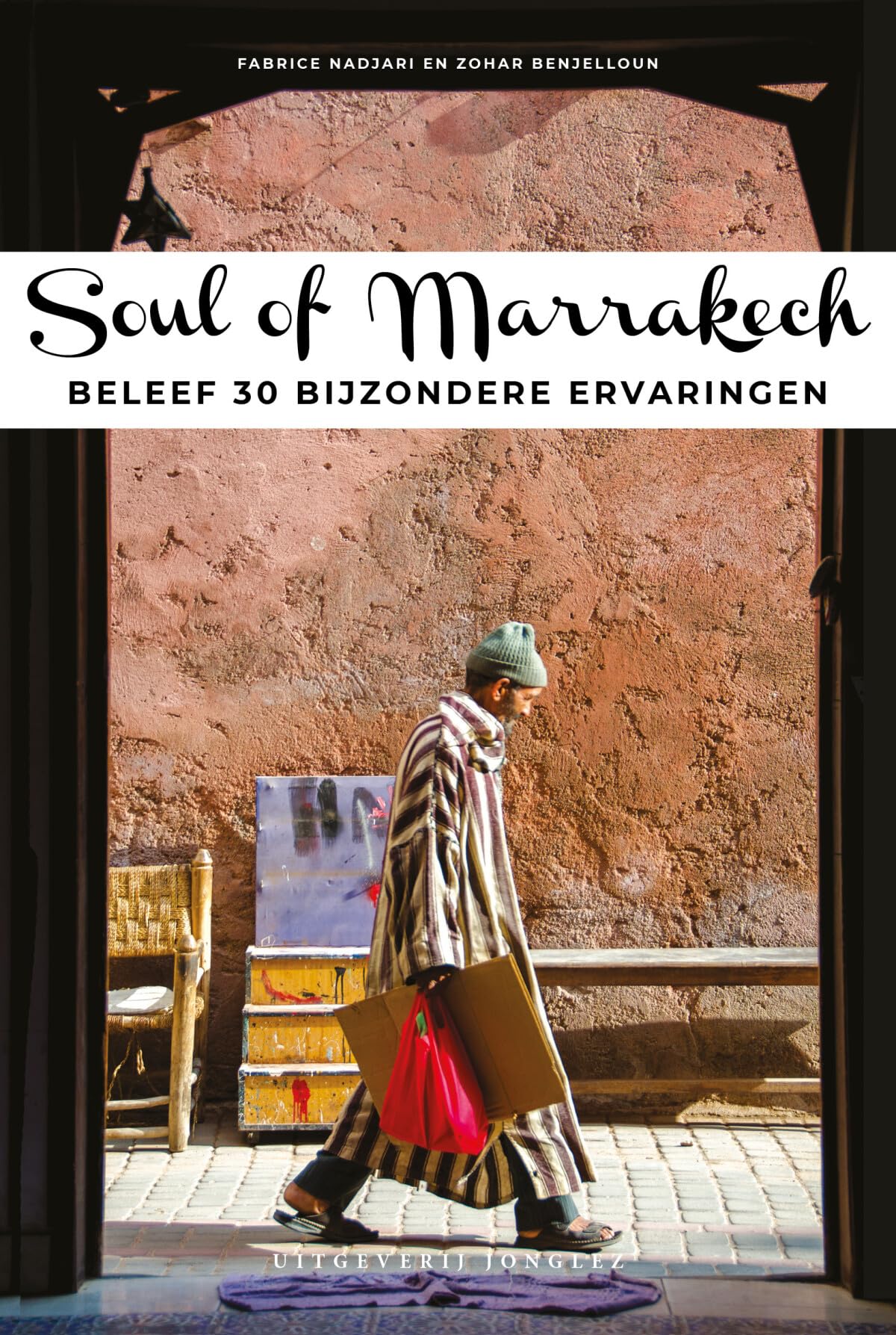 Soul of Marrakech: beleef 30 bijzondere ervaringen (Jonglez Soul of NL) Leisure, Home & Garden