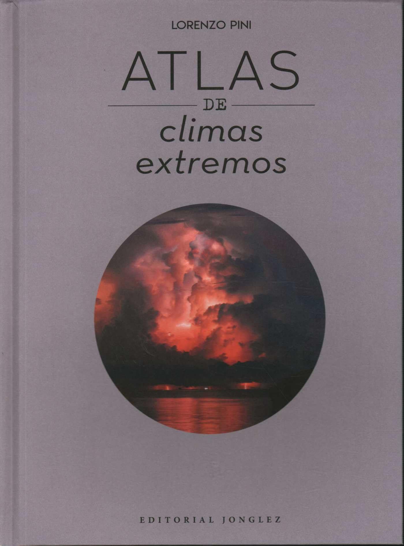 Atlas de los climas extremos / Atlas of Extreme Weathers book