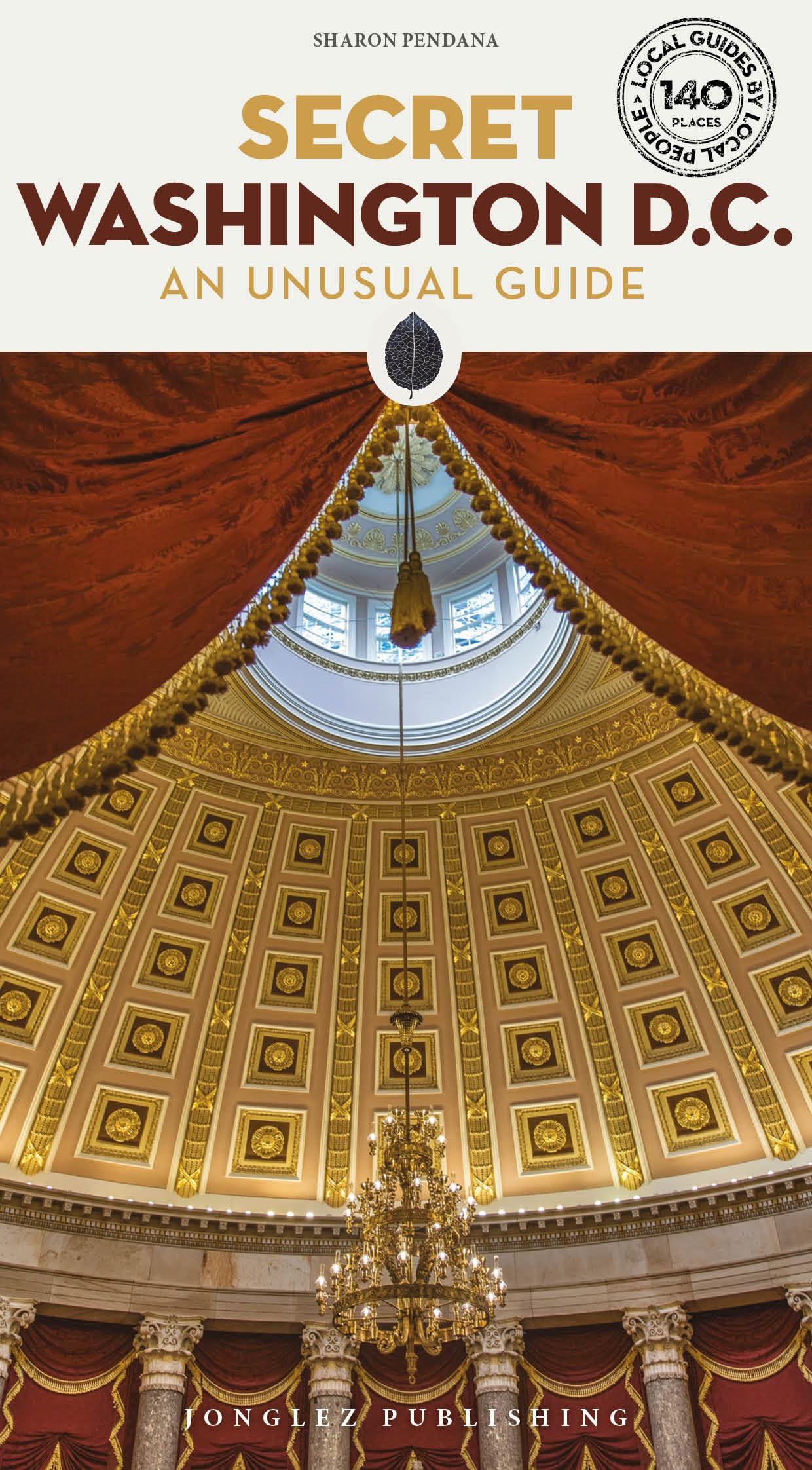 Secret Washington D.C.: A guide to the unusual and unfamiliar (Secret: unusual guides) Leisure, Home & Garden