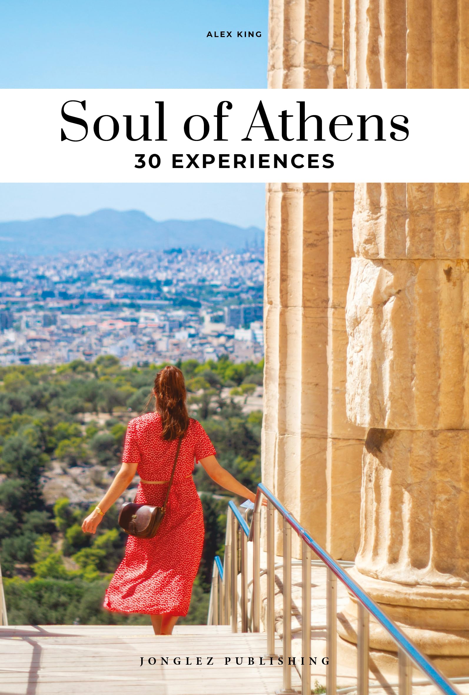 Soul of Athens - A guide to 30 exceptional experiences book