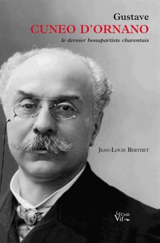 Gustave Cuneo d'Ornano: Le dernier bonapartiste charentais Books