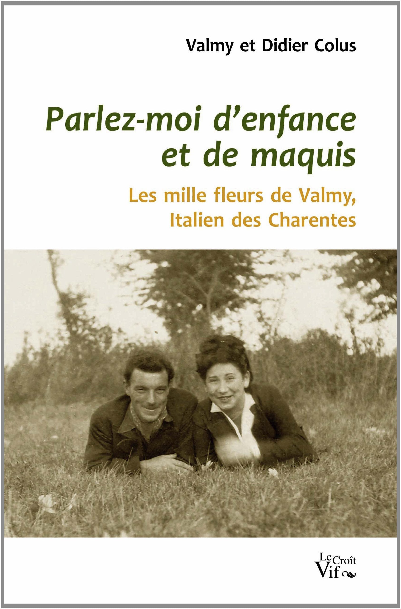 Parlez-moi d'enfance et de maquis. Les mille fleurs de valmy, italien des Charentes book
