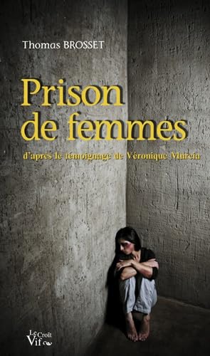 Prison de femmes. D'après le témoignage de Véronique Murcia book