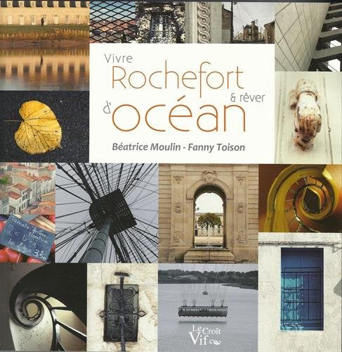 Vivre Rochefort et rêver d'océan Books