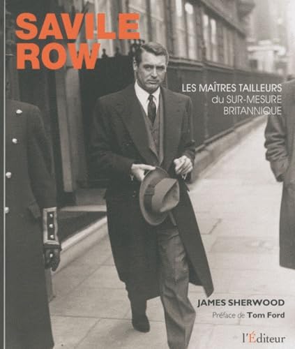 Savile row: Les Maîtres Tailleurs du sur-mesure britannique Books