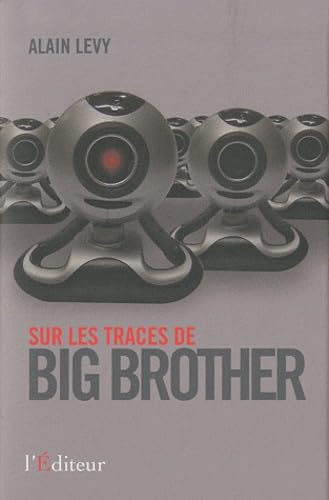Sur les traces de big brother: La vie privée à l'ère numérique Books