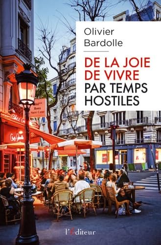 De la joie de vivre par temps hostiles book