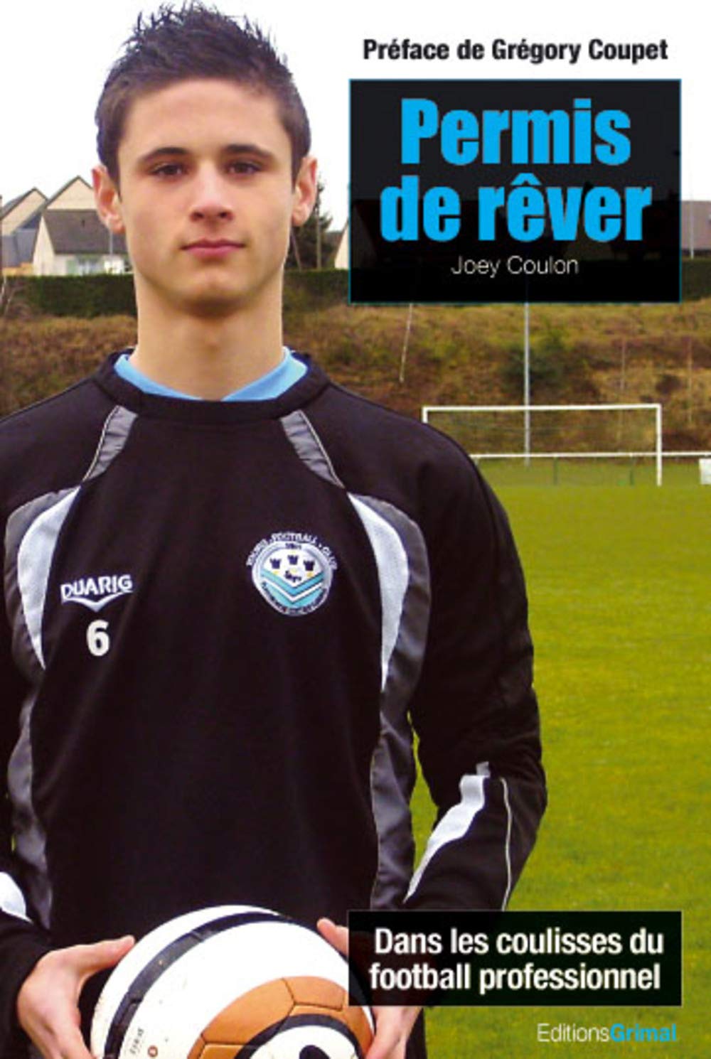 Permis de rêver: La face cachée du football professionnel Leisure & Fun