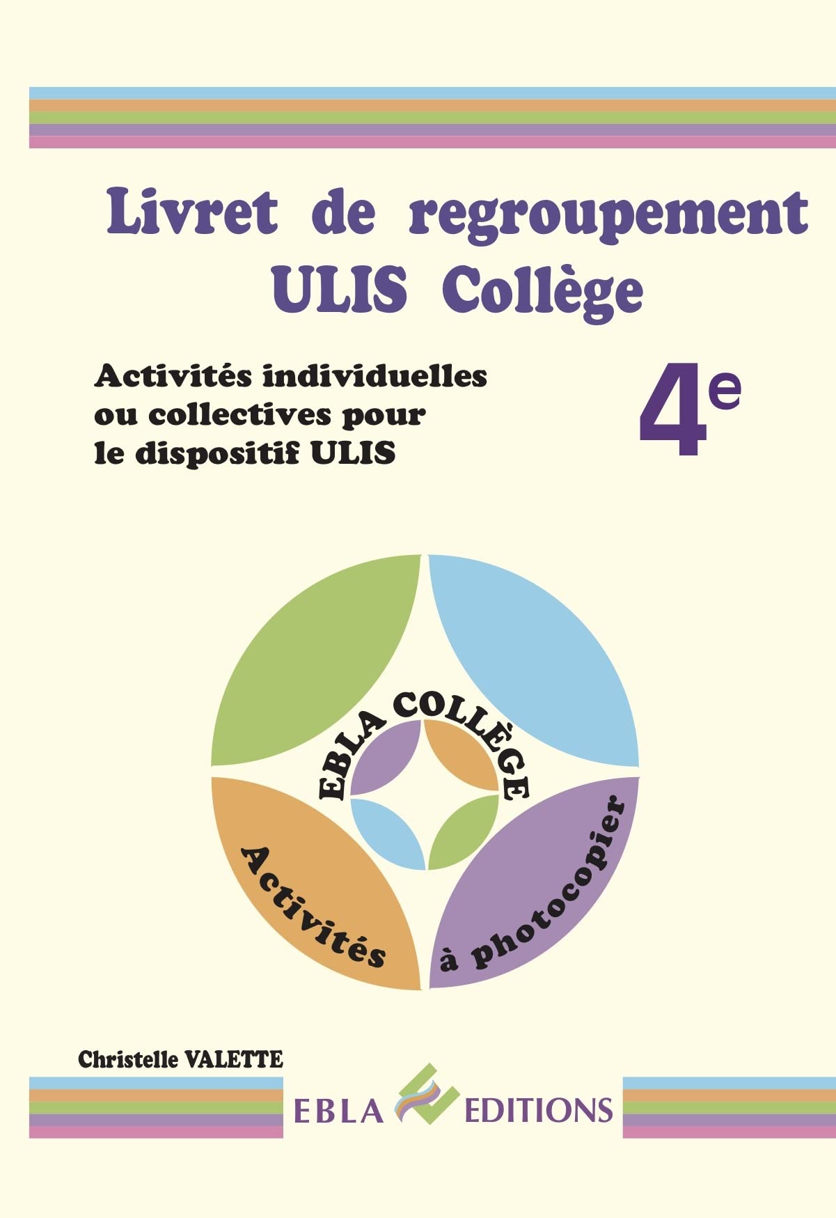 Livret de Regroupement Ulis College 4e: Activités individuelles ou collectives pour le dispositif ULIS. Books