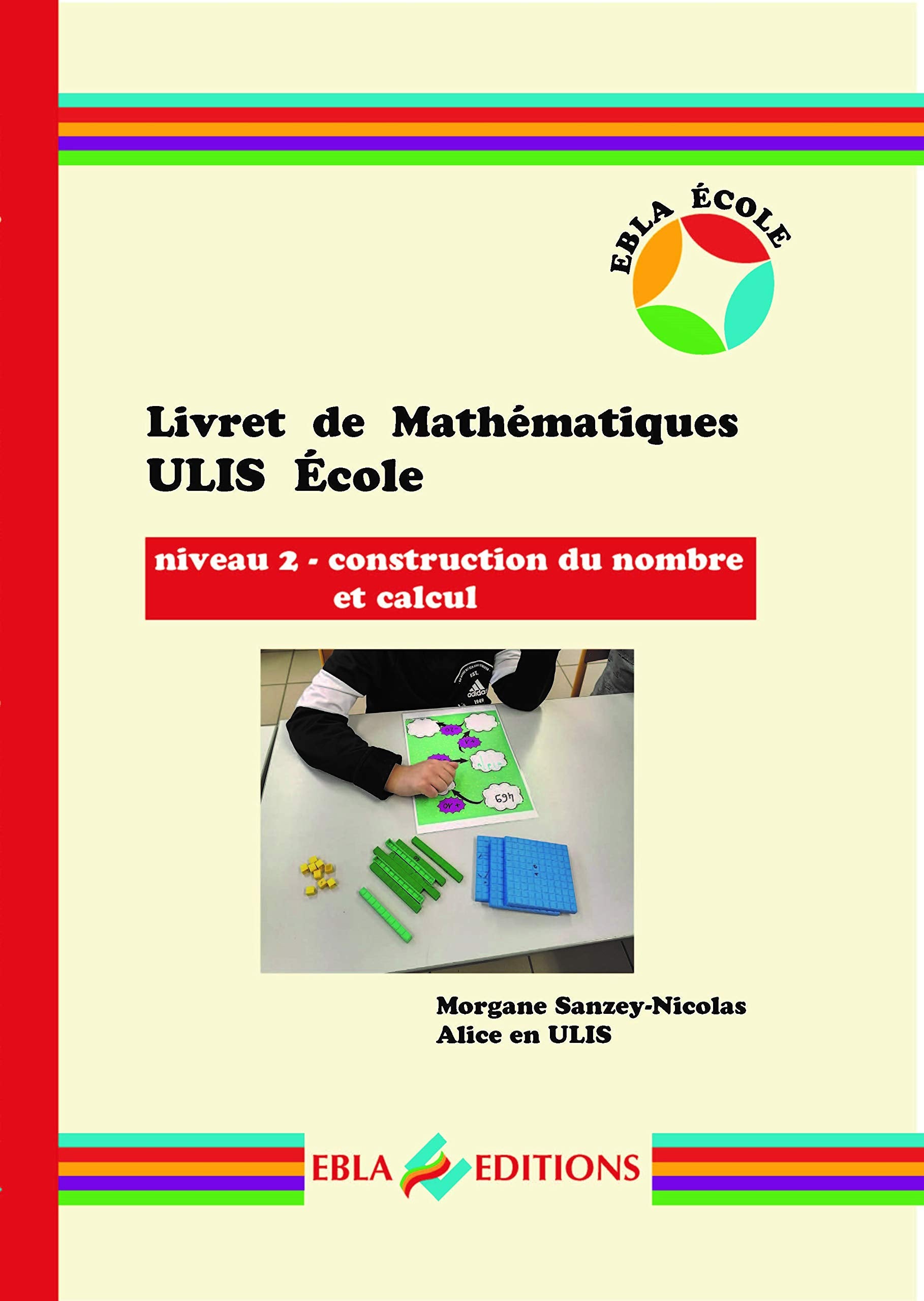 Livret de Mathématiques ULIS École - niveau 2: construction du nombre et calcul Books