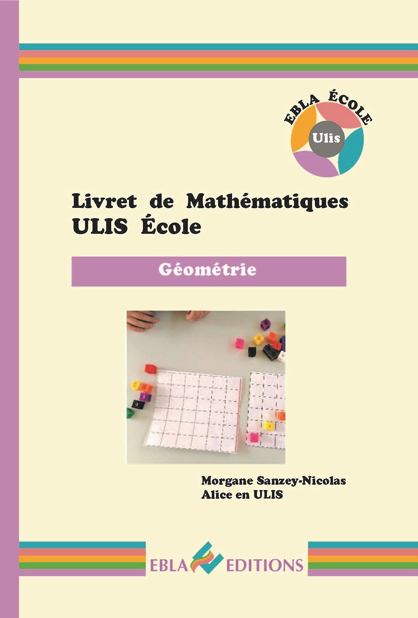 Livret de Mathématiques ULIS École Géométrie: Géométrie Books