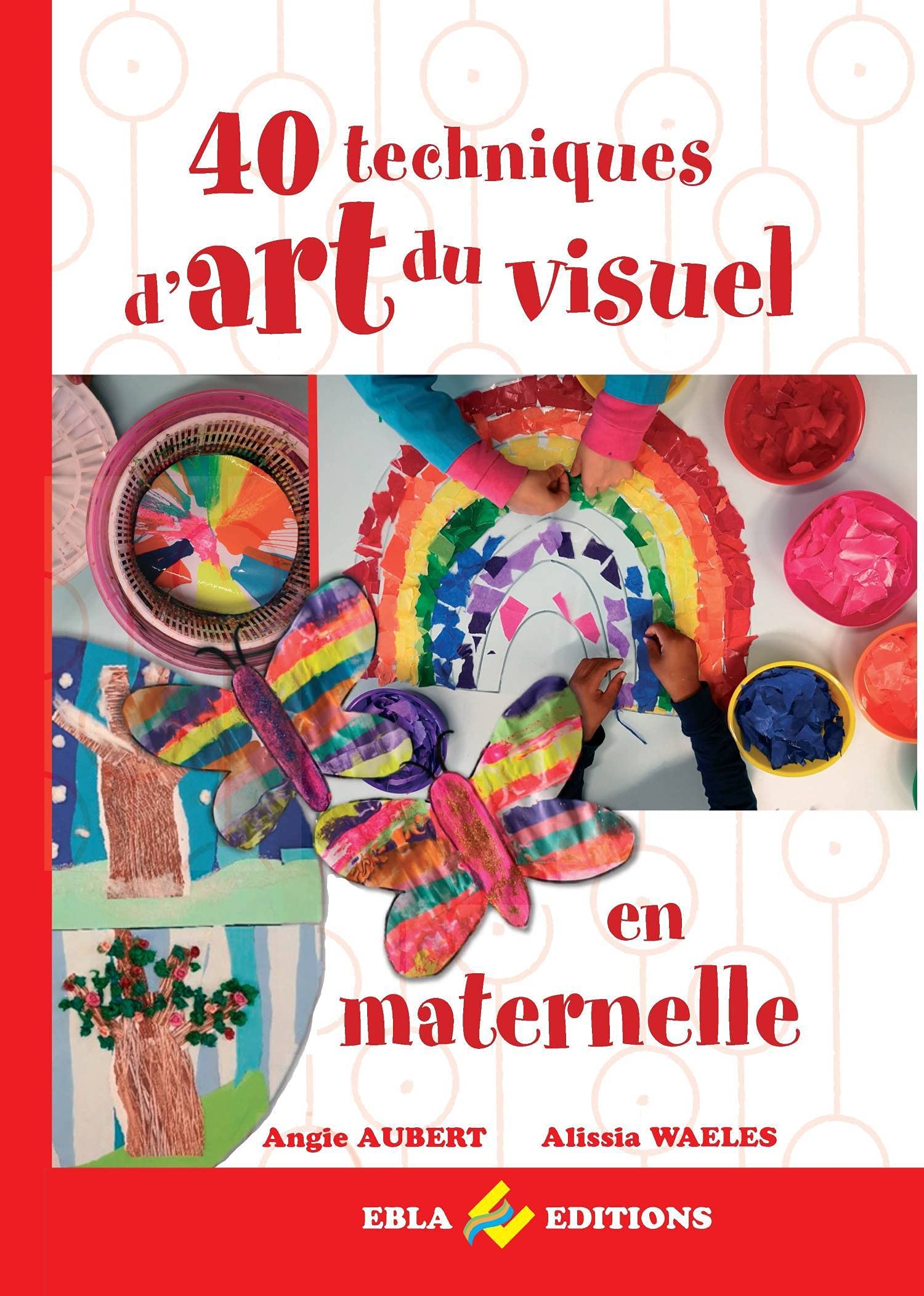 40 techniques d'art du visuel en maternelle Books