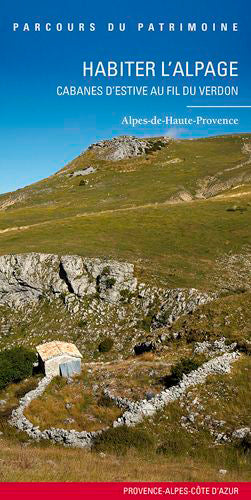 Habiter l'alpage : cabanes d'estive au fil du Verdon : Alpes-de-Haute-Provence Leisure, Home & Garden